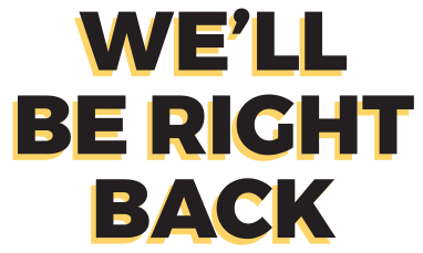 We'll be back